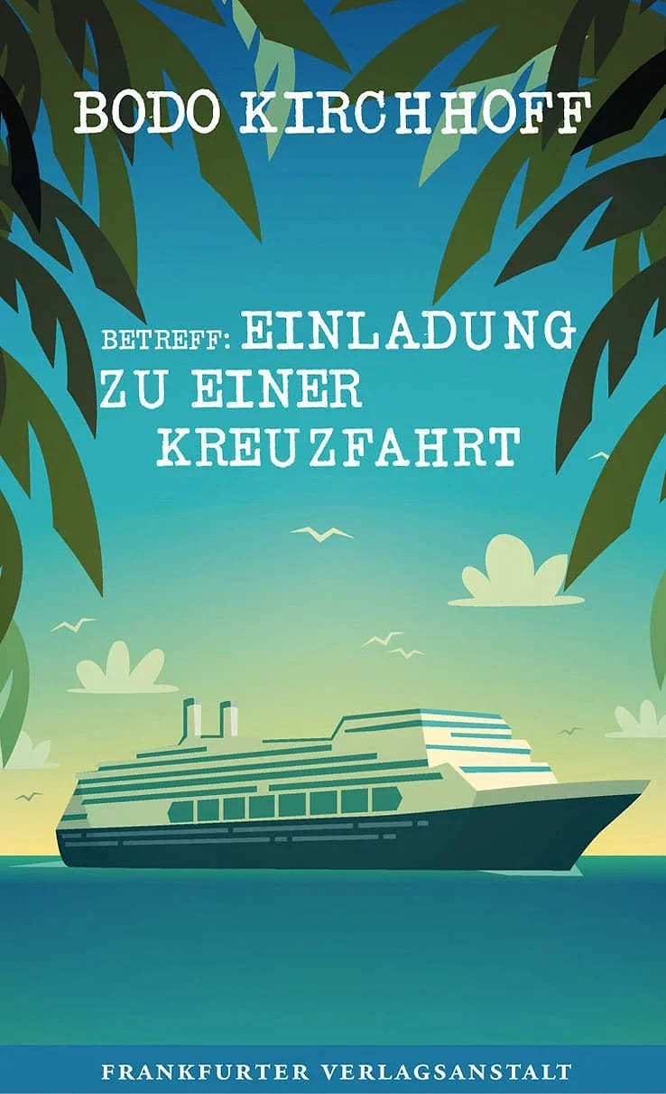 Bodo Kirchhoff - Einladung zu einer Kreuzfahrt - Die neue Lesung mit Ilja Richter