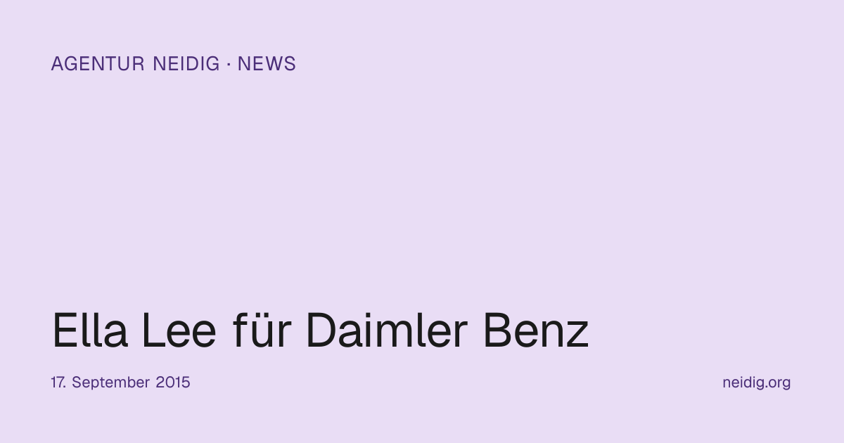 Ella Lee für Daimler Benz | Agentur Neidig