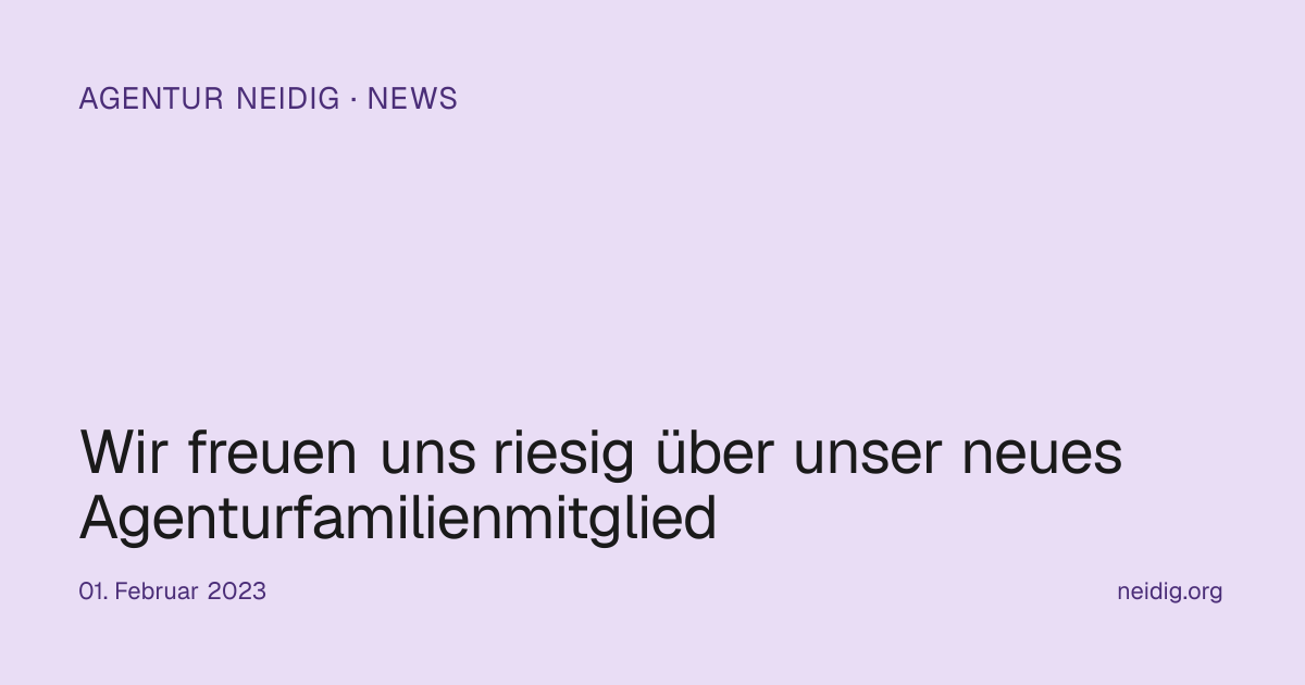 Wir freuen uns riesig über unser neues… | Agentur Neidig