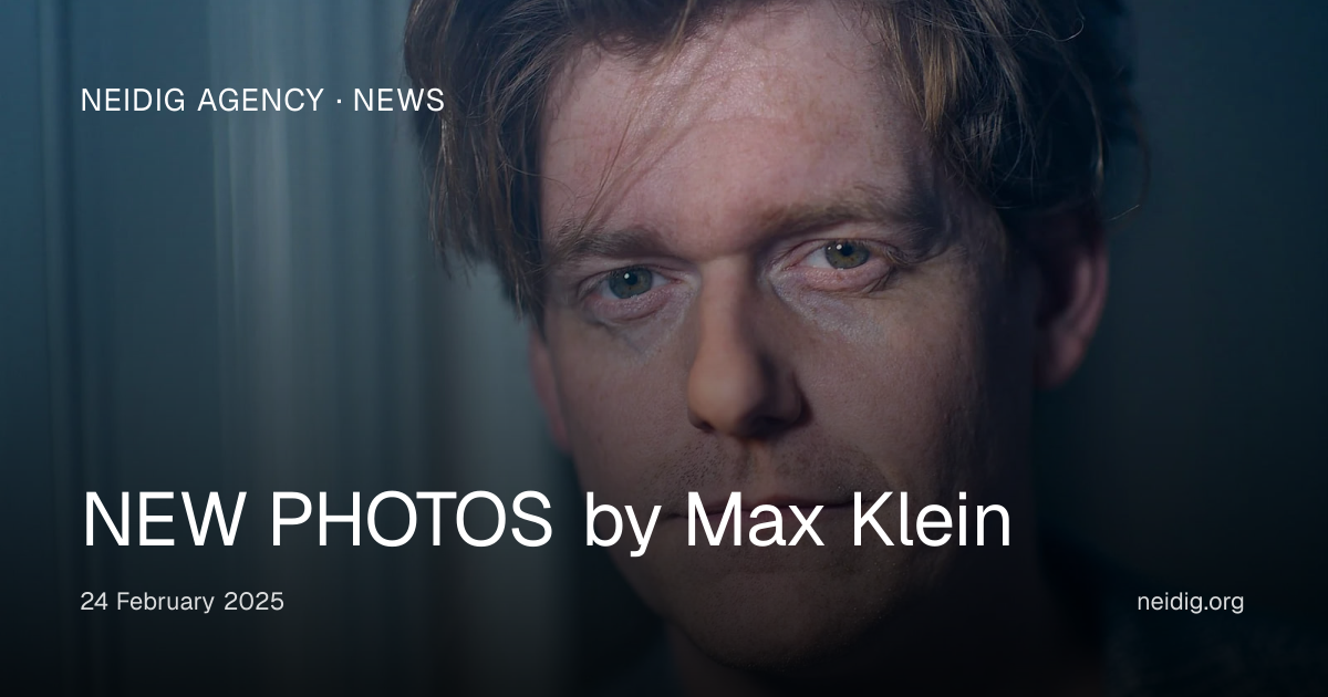 NEW PHOTOS by Max Klein | Neidig Agency
