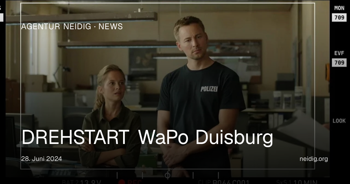 DREHSTART WaPo Duisburg | Agentur Neidig